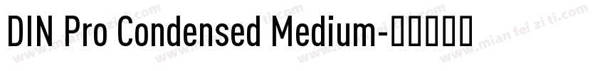 DIN Pro Condensed Medium字体转换